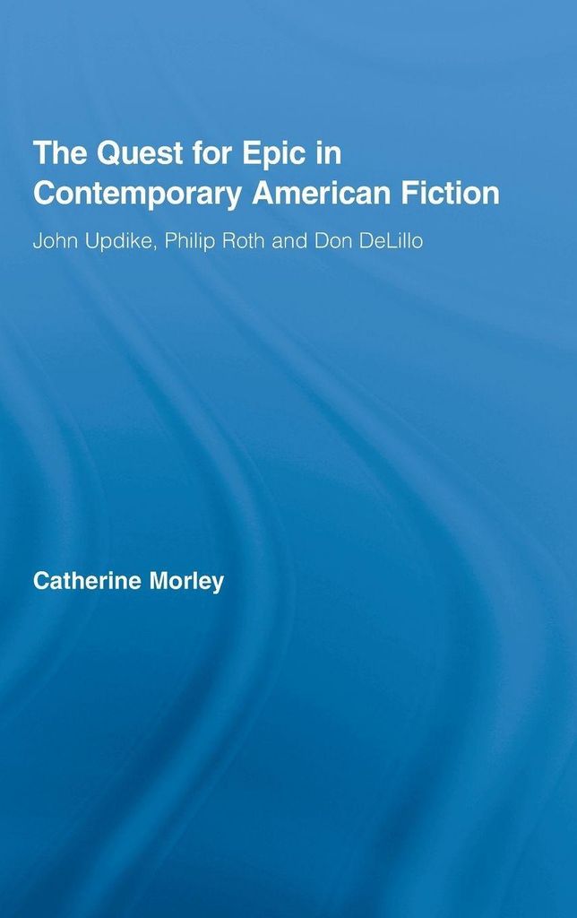 The Quest for Epic in Contemporary American Fiction
