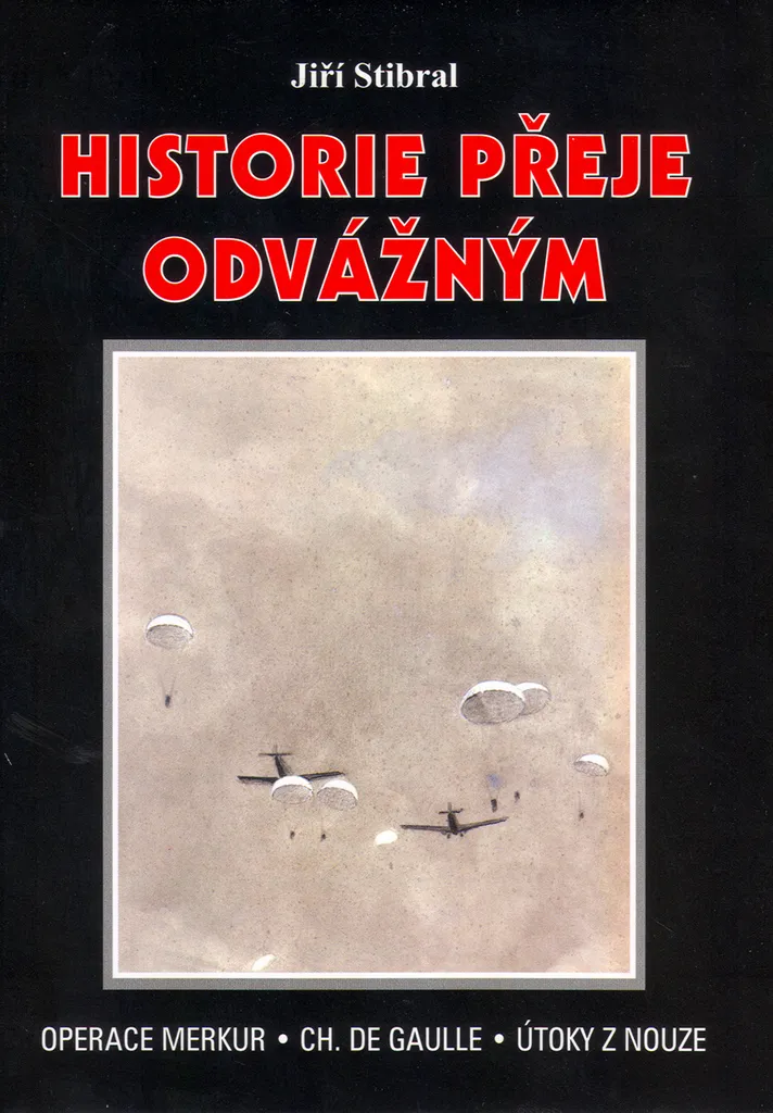 Historie přeje odvážným de Jiří Stibral - Récit Historique Captivant