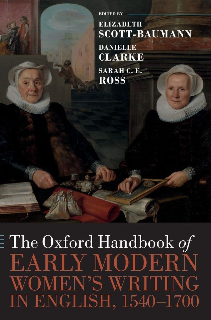 Oxford Handbook of Early Modern Women's Writing in English, 1540-1700