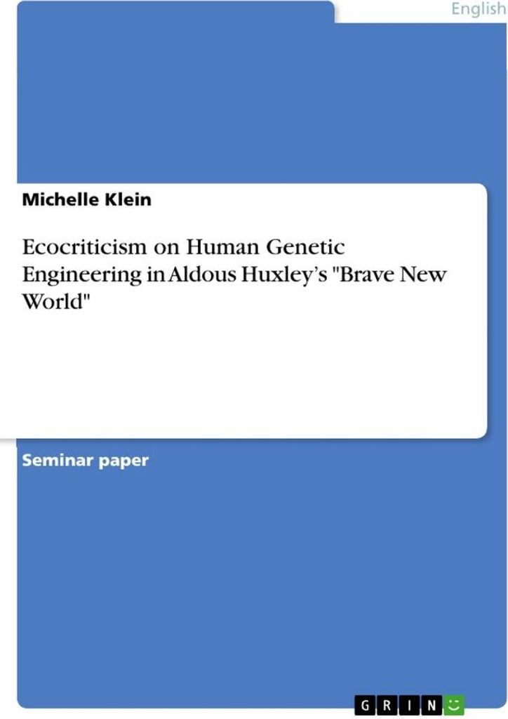 Ecocriticism on Human Genetic Engineering in Aldous Huxley's \Brave New World\""