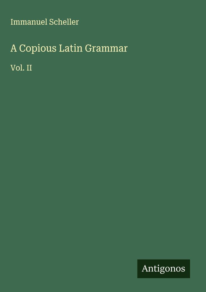 Eine ausführliche lateinische Grammatik