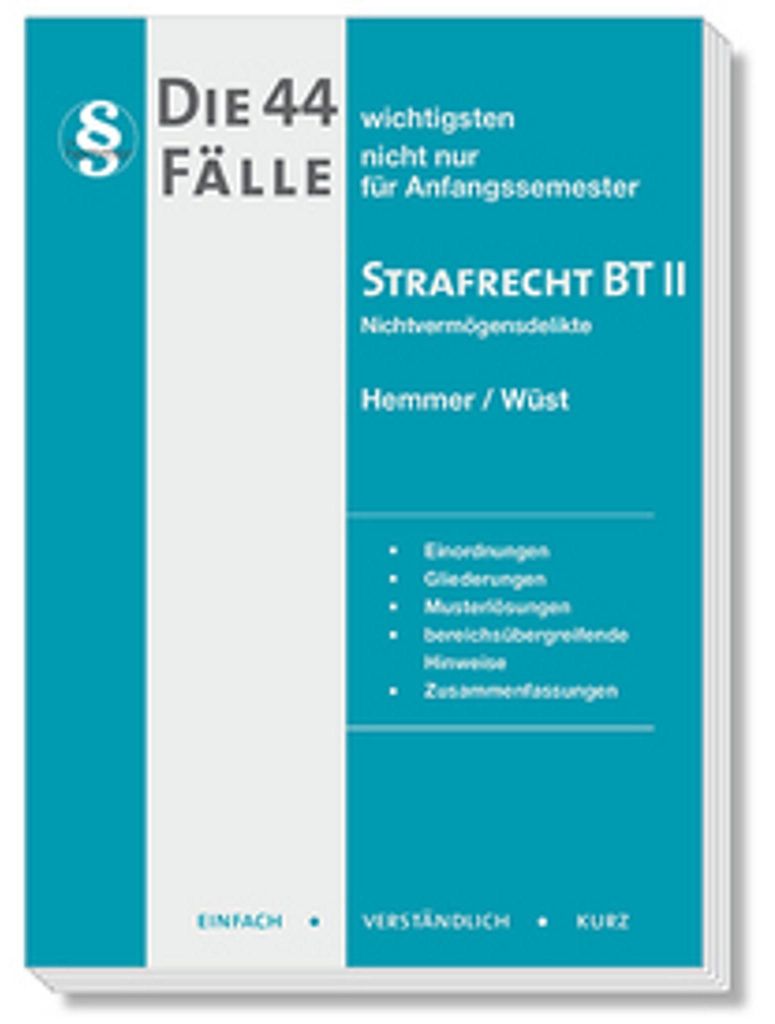 Die 44 wichtigsten Fälle Strafrecht BT II