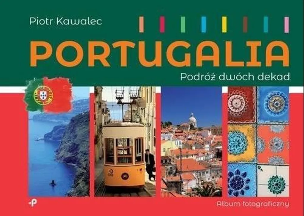 Portugal. Un voyage de deux décennies : Rétrospective illustrée (2005-2025)