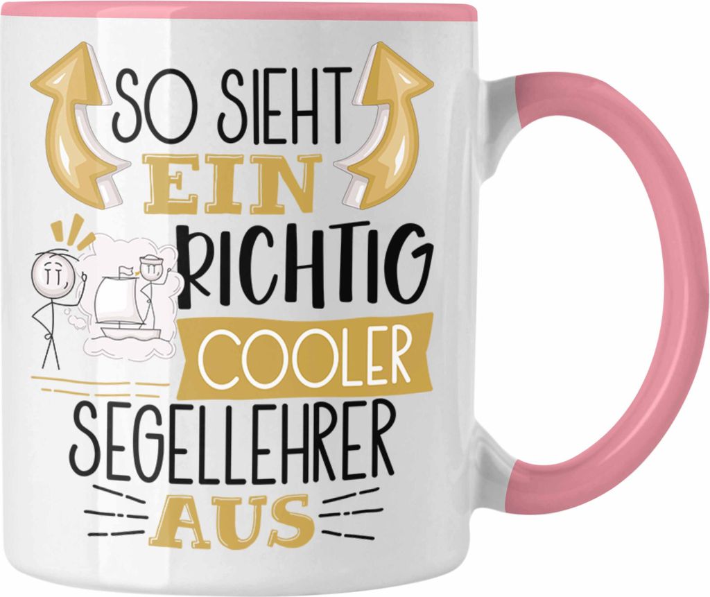 Trendation - So Sieht Ein Richtig Cooler Segellehrer Aus Tasse Geschenk für Segellehrer Geburtstag Geschenkdiee (Rosa)