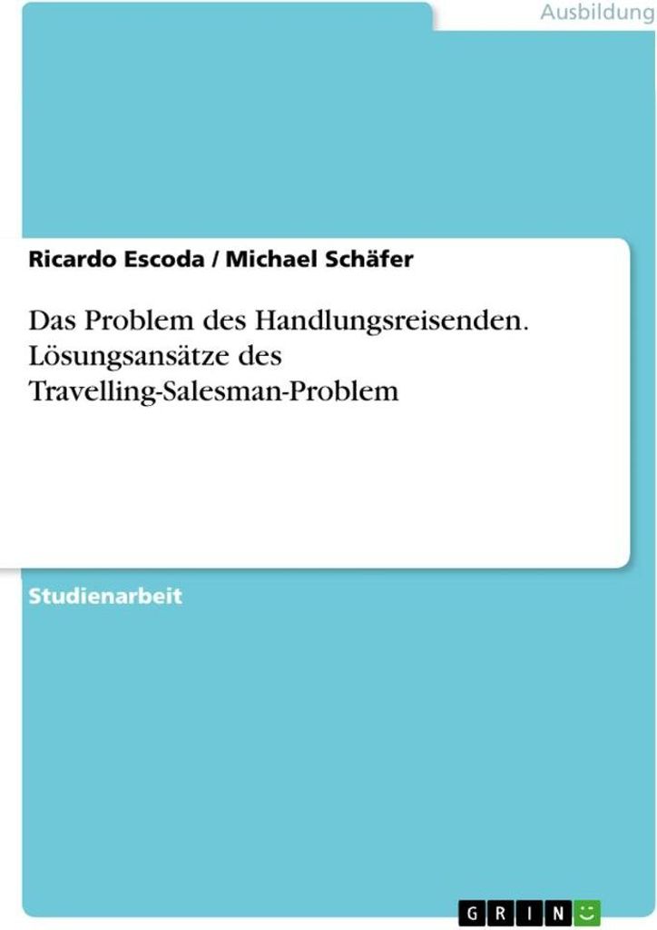 Das Problem des Handlungsreisenden. Lösungsansätze des Travelling-Salesman-Problem
