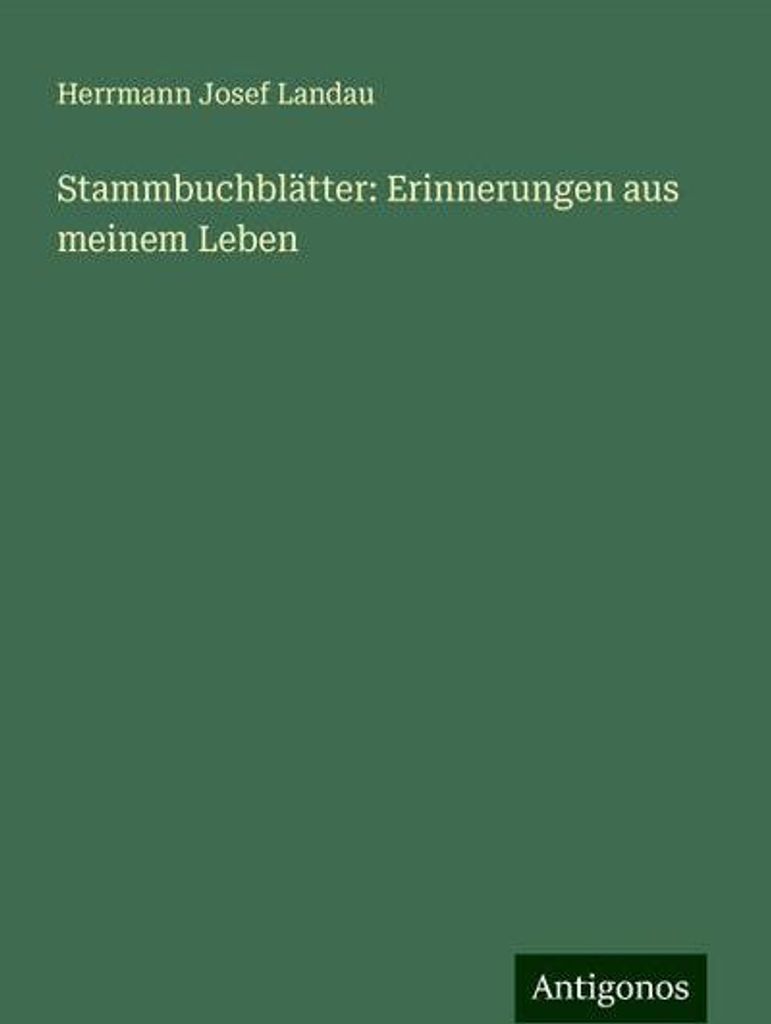 Stammbuchblätter: Erinnerungen aus meinem Leben