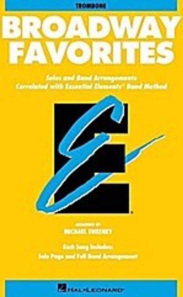 Broadway Favorites: Trombone: Solos and Band Arrangements Correlated with Essential Elements Band Method