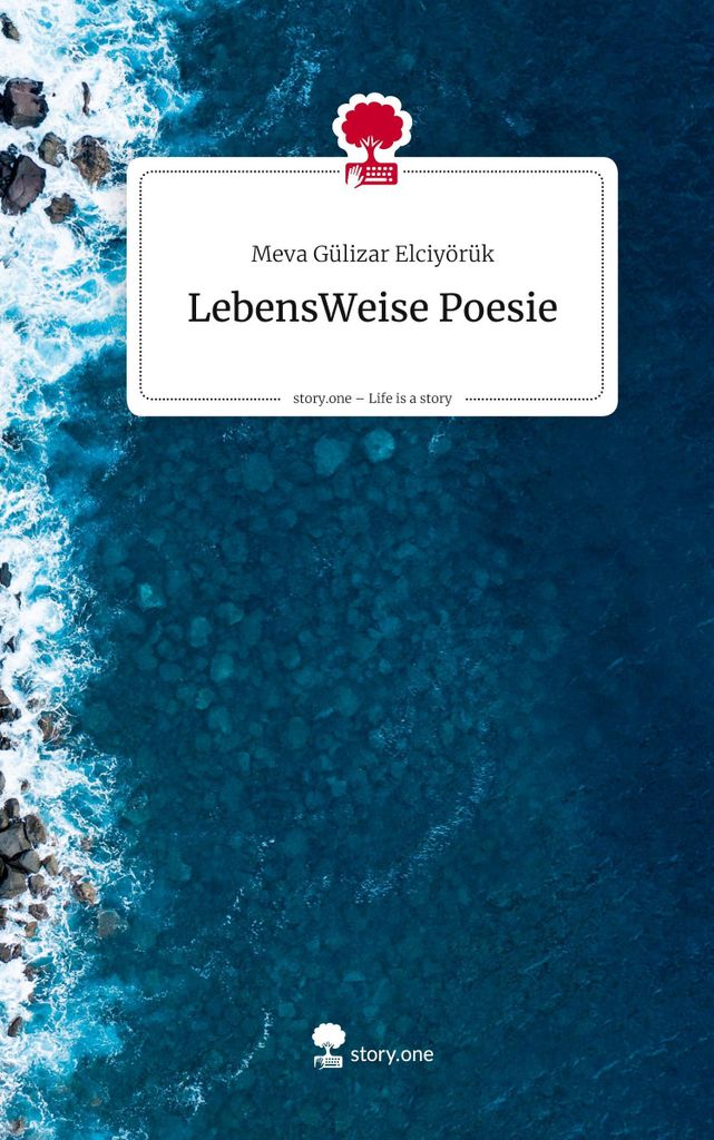 LebensWeise Poesie. Life is a Story - story.one