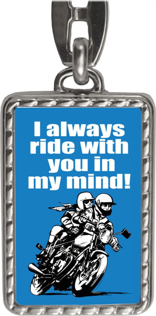 I always ride with you in my mind! Biker Schlüsselanhänger mit Bordüre in Blau