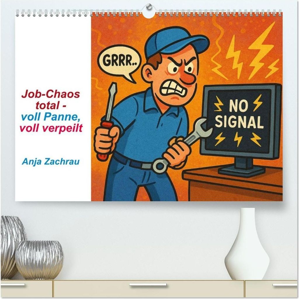 Job-Chaos total - voll Panne, voll verpeilt (hochwertiger Premium Wandkalender 2026 DIN A2 quer), Kunstdruck in Hochglanz