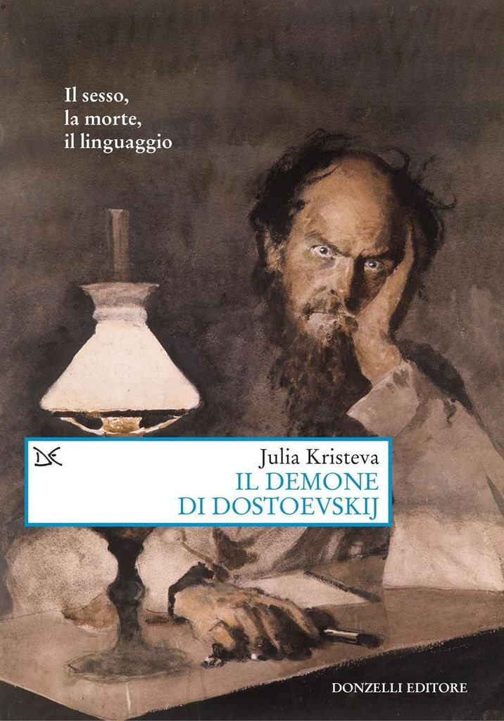 Kristeva, J: Demone di Dostoevskij. Il sesso, la morte, il l