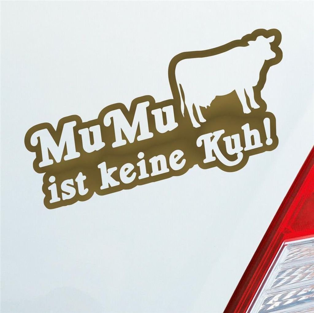 Auto Aufkleber MuMu ist keine Kuh! 19,4x9,3 cm Gold Sticker Heckscheibenaufkleber