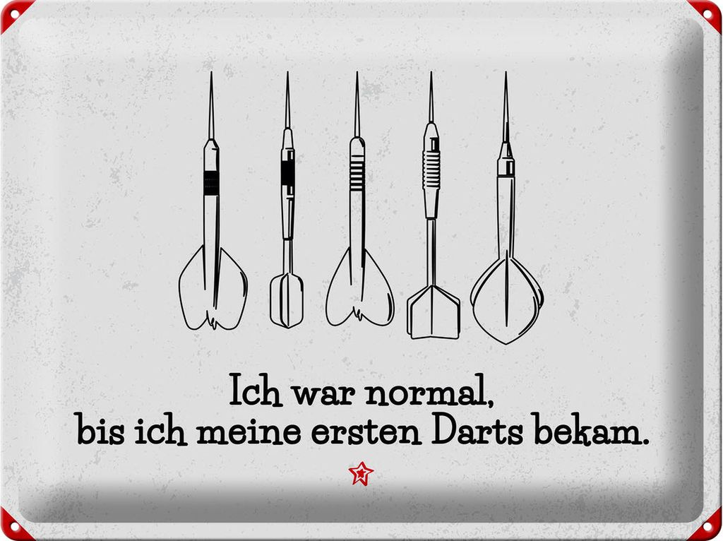 Blechschild Ich war normal bis ich meine ersten Darts bekam, 40 x 30 cm, Blechschilder Spruch Sport Hobby