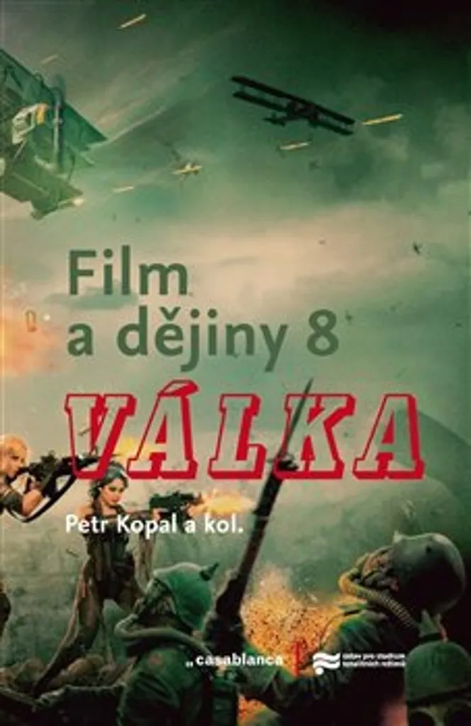 Livre Film a dějiny 8 Válka de Petr Kopal pour décoder la guerre