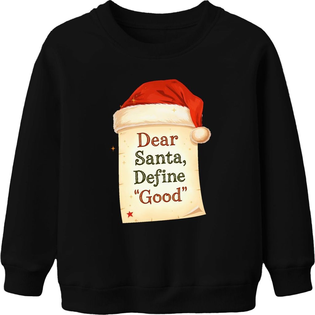 Dear Santa Define Good Weihnachtsmann Weihnachten Geschenk lustig Uni Kinder Sweatshirt Pullover, Schwarz, 128