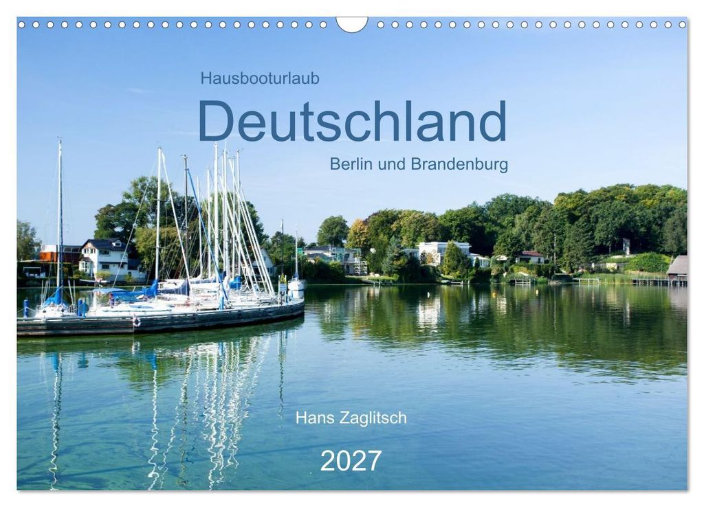 Hausbooturlaub Deutschland - Berlin und Brandenburg (Wandkalender 2027 DIN A3 quer), CALVENDO Monatskalender