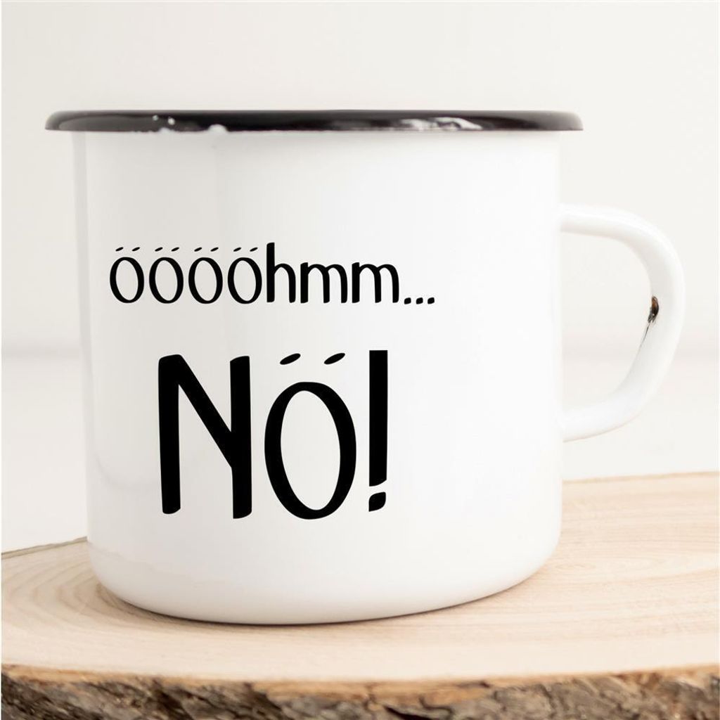 Huuraa Emaille Tasse ööööhmm... NÖ! Geschenk Kaffeebecher Vintage 300ml ööööhmm... NÖ! Präsent