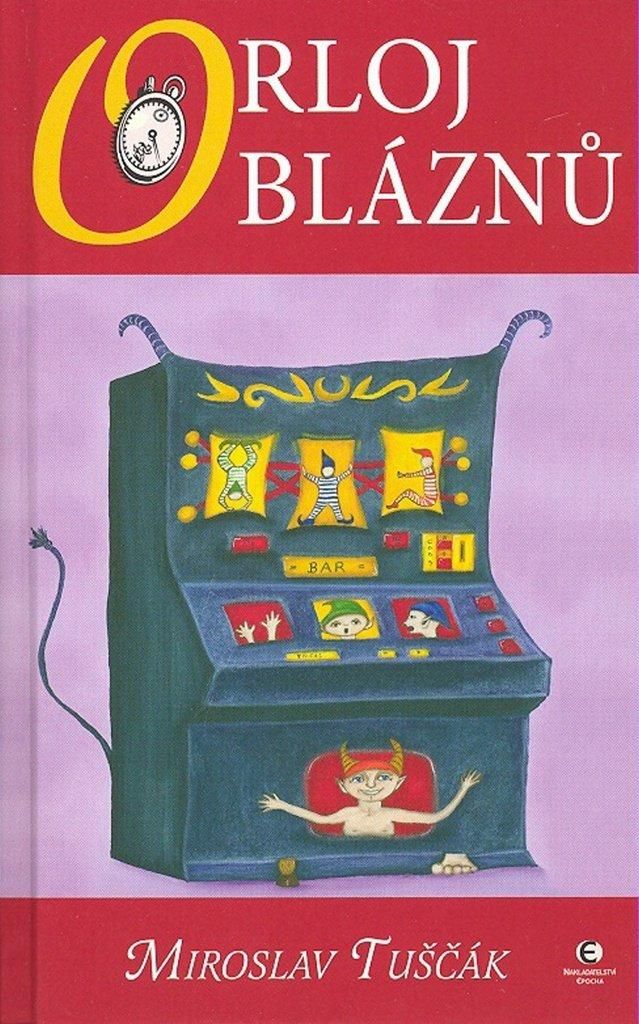 Orloj bláznů | Miroslav Tuščák