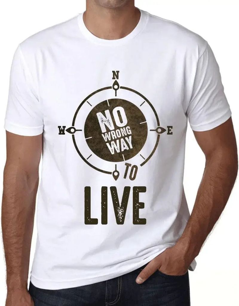 Herren Grafik T-Shirt Kein falscher Weg zu leben – No Wrong Way To Live – Öko-Verantwortlich Vintage Jahrgang Kurzarm Lustige Druck Geburtstag