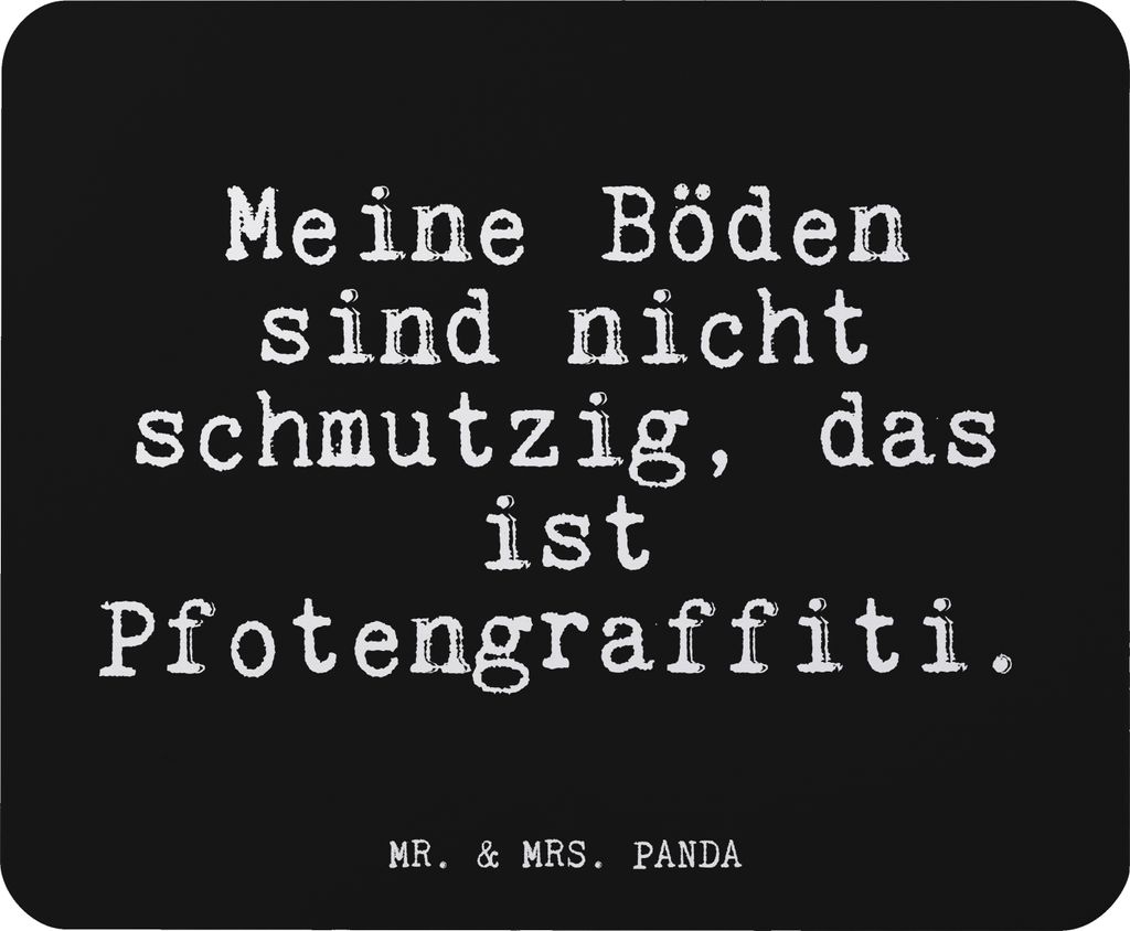 Mr. & Mrs. Panda Mauspad Meine Böden sind nicht... - Schwarz - Geschenk, Geld, Wohnung, mausteppich, Mouse Pad, Mousepad, Sprüche, Spruch, Graffi...
