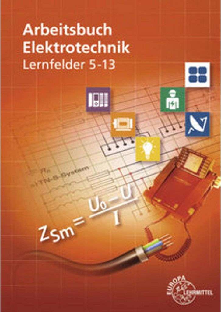 Arbeitsbuch Elektrotechnik Lernfelder 5-13