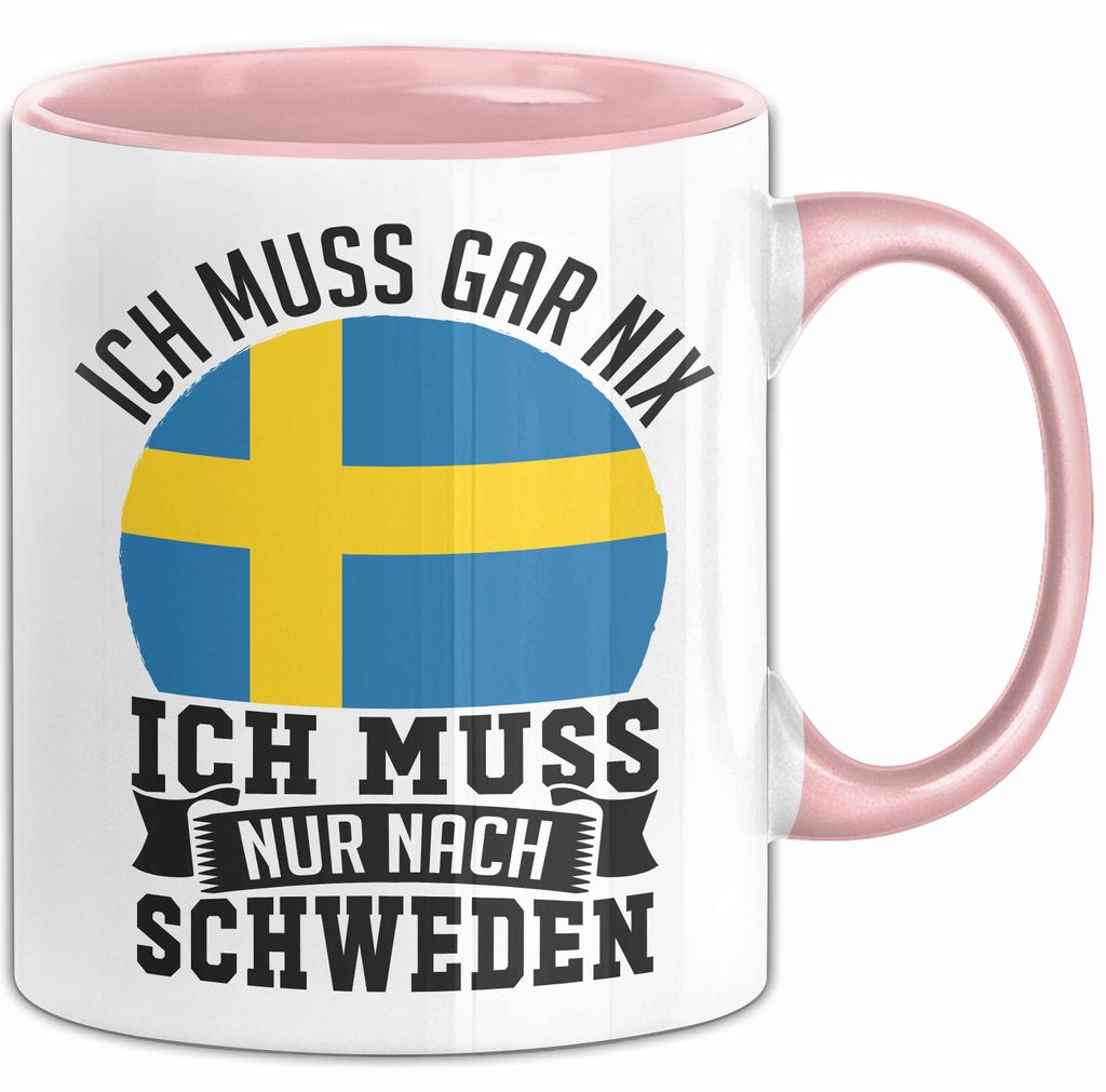 Schweden Tasse Geschenkidee Urlaub Ich Muss Gar Nix Ich Muss Nur Nach Schweden (Rosa)