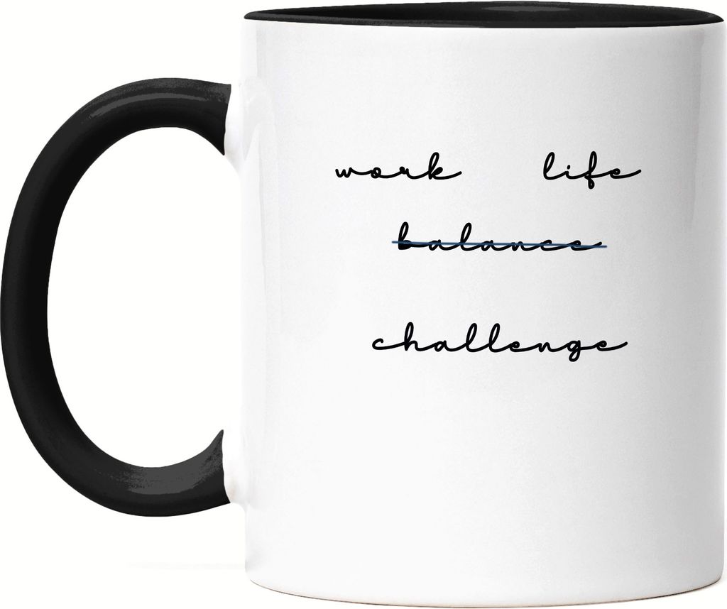 Worklife Balance Tasse Schwarz Challenge Stress Humor Sarkasmus Ironie Geschenk Kollegen Büro
