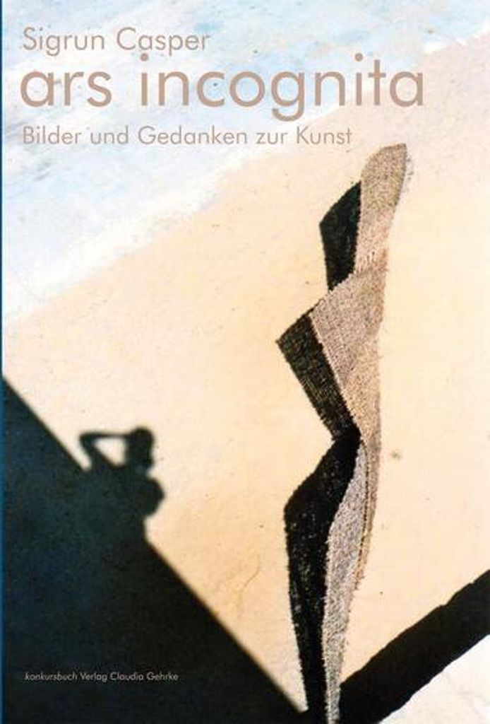 ars incognita: Kunst-Texte und Bilder