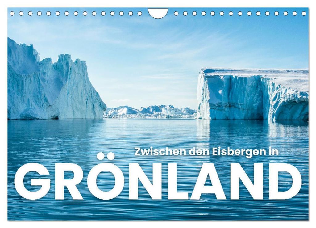 Zwischen den Eisbergen in Grönland (Wandkalender 2027 DIN A4 quer), CALVENDO Monatskalender