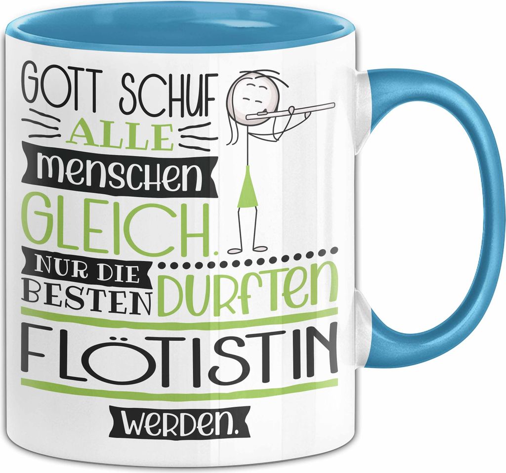 Flötistin Geschenk Becher Tasse Gott Schuf Alle Menschen Gleich Nur Die Besten Durfeten Flötistin Werden Geschenkidee Lustig (Blau)