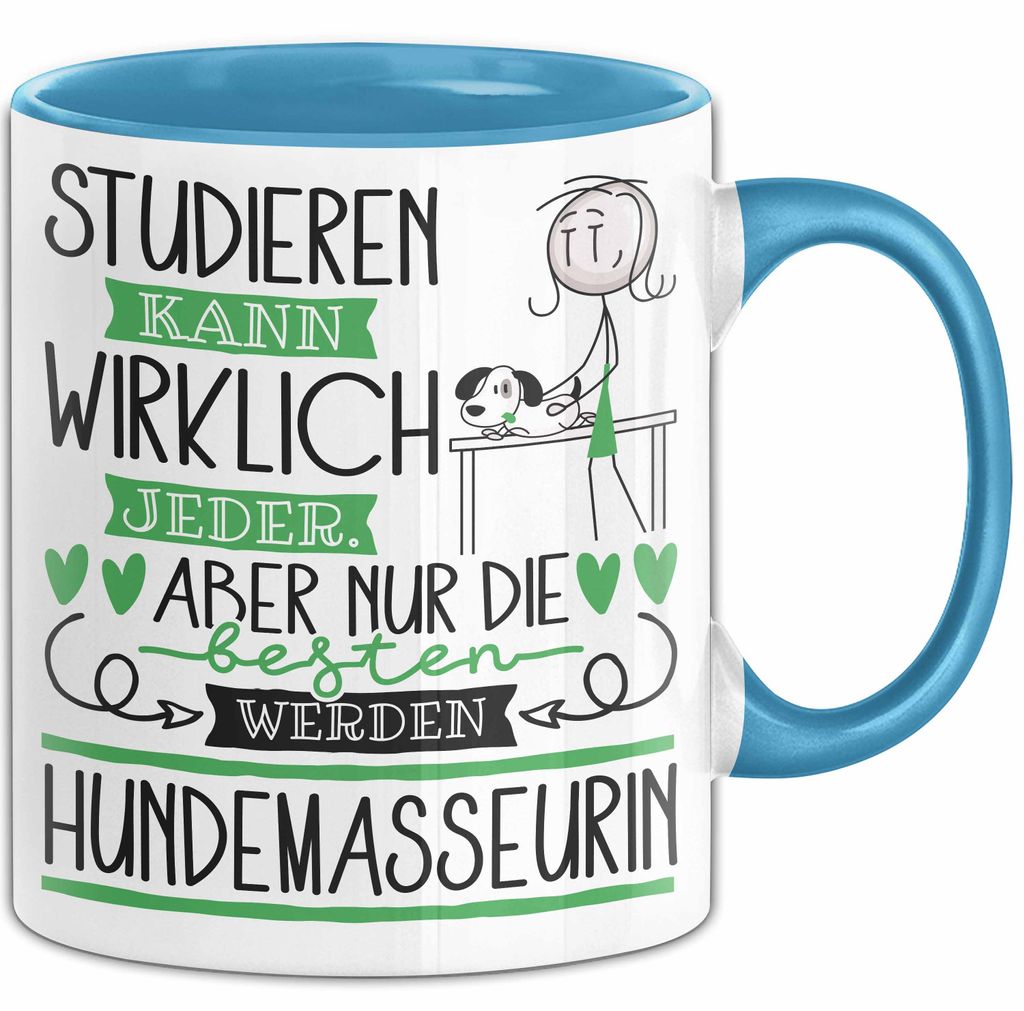 Hundemasseurin Tasse Lustiges Geschenk Studieren Kann Wirklich Jeder Nur Die Besten Werden Hundemasseurin (Blau)