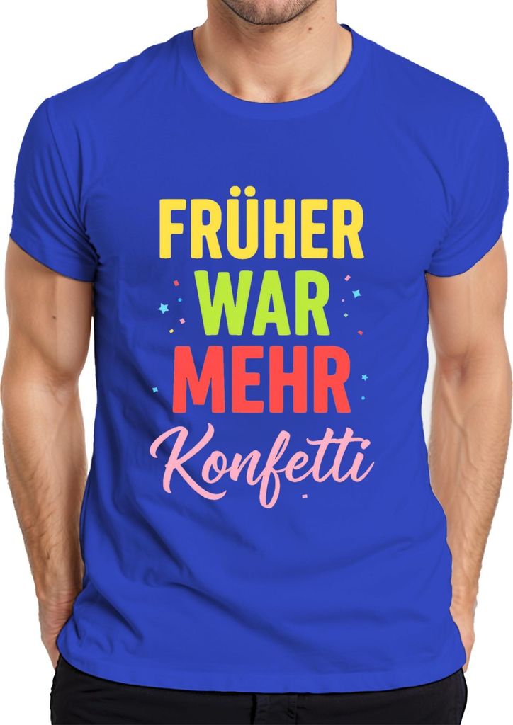 Früher war mehr Konfetti lustig Fasching Karneval Fastnacht Köln Herren T-Shirt, Blau, 3XL