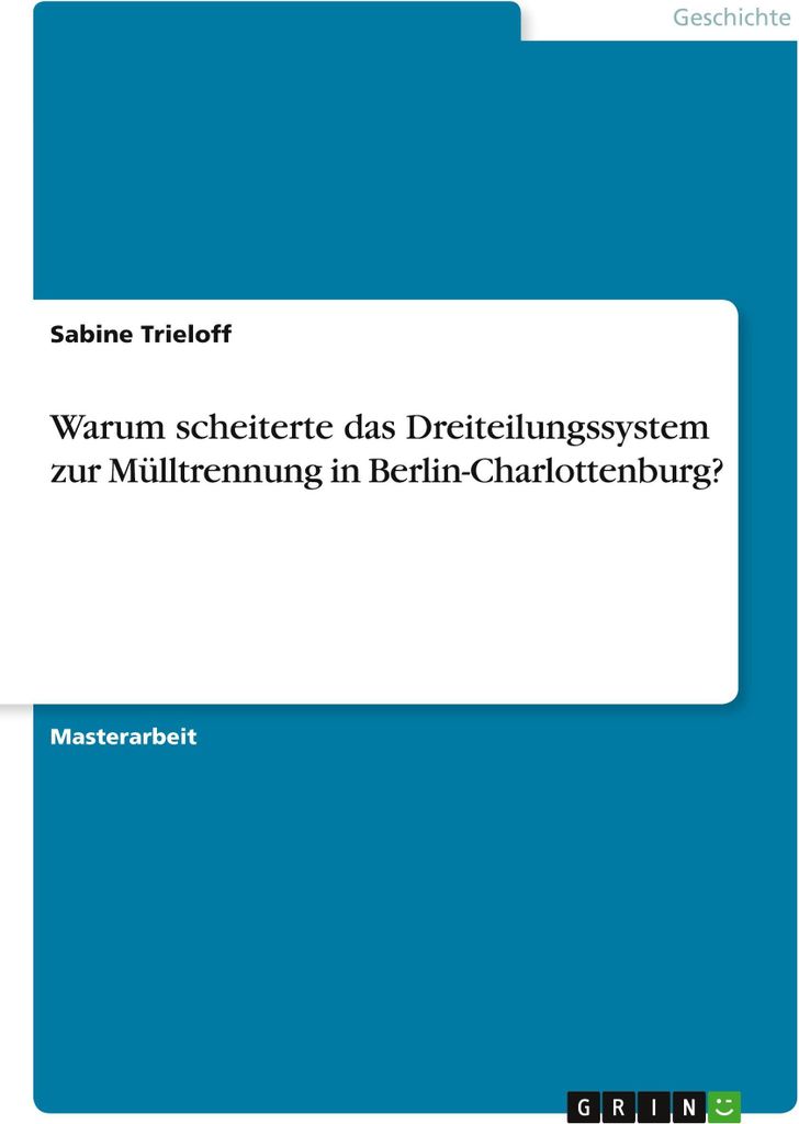 Warum scheiterte das Dreiteilungssystem zur Mülltrennung in Berlin-Charlottenburg?