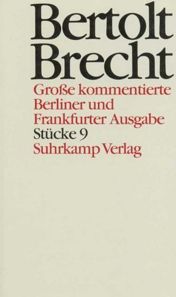 Werke, Große kommentierte Berliner und Frankfurter Ausgabe Stücke. Tl.9