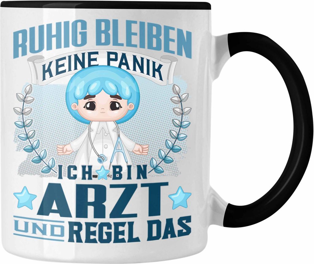 Trendation - Arzt Tasse Geschenk Lustiger Spruch Männer Ruhig Bleiben Arzt Krankenhaus Geschenkidee (Schwarz)