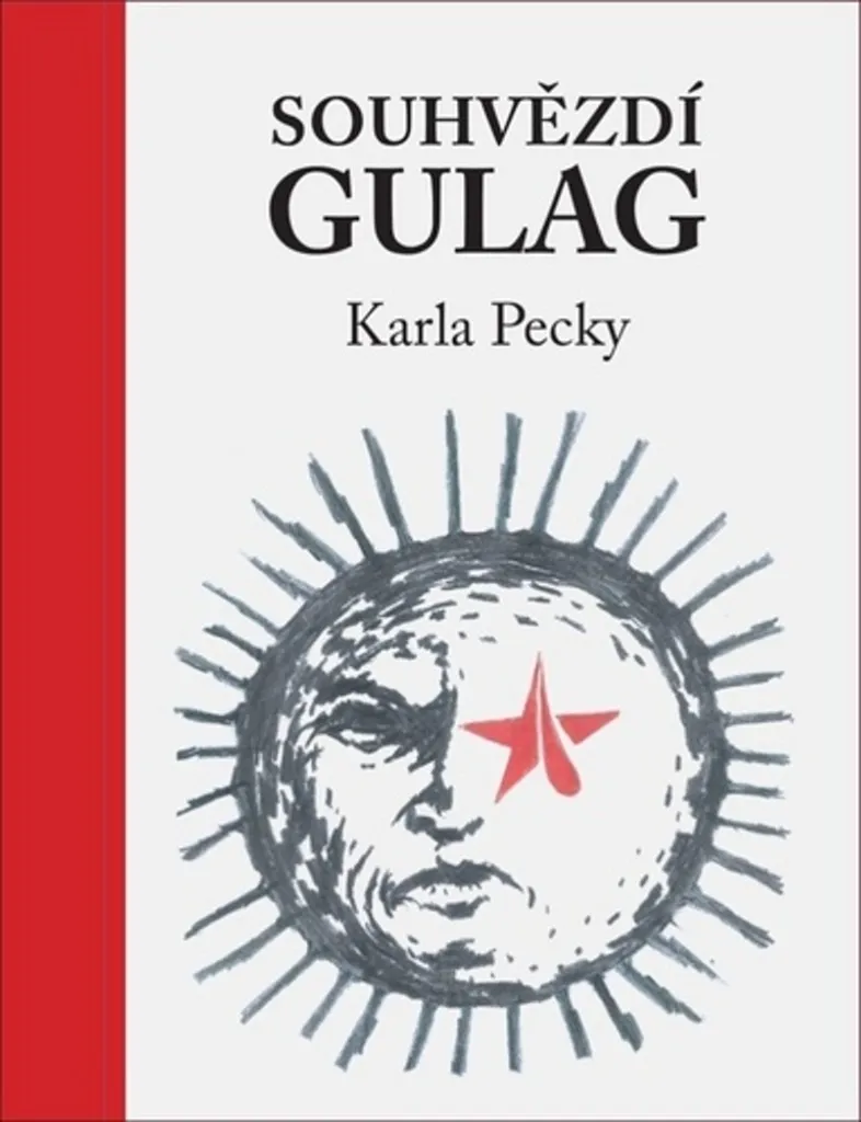 Comprendre le Système Totalitaire avec Souhvězdí Gulag de Karel Pecka