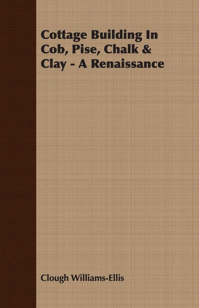 Cottage Building In Cob, Pise, Chalk & Clay - A Renaissance