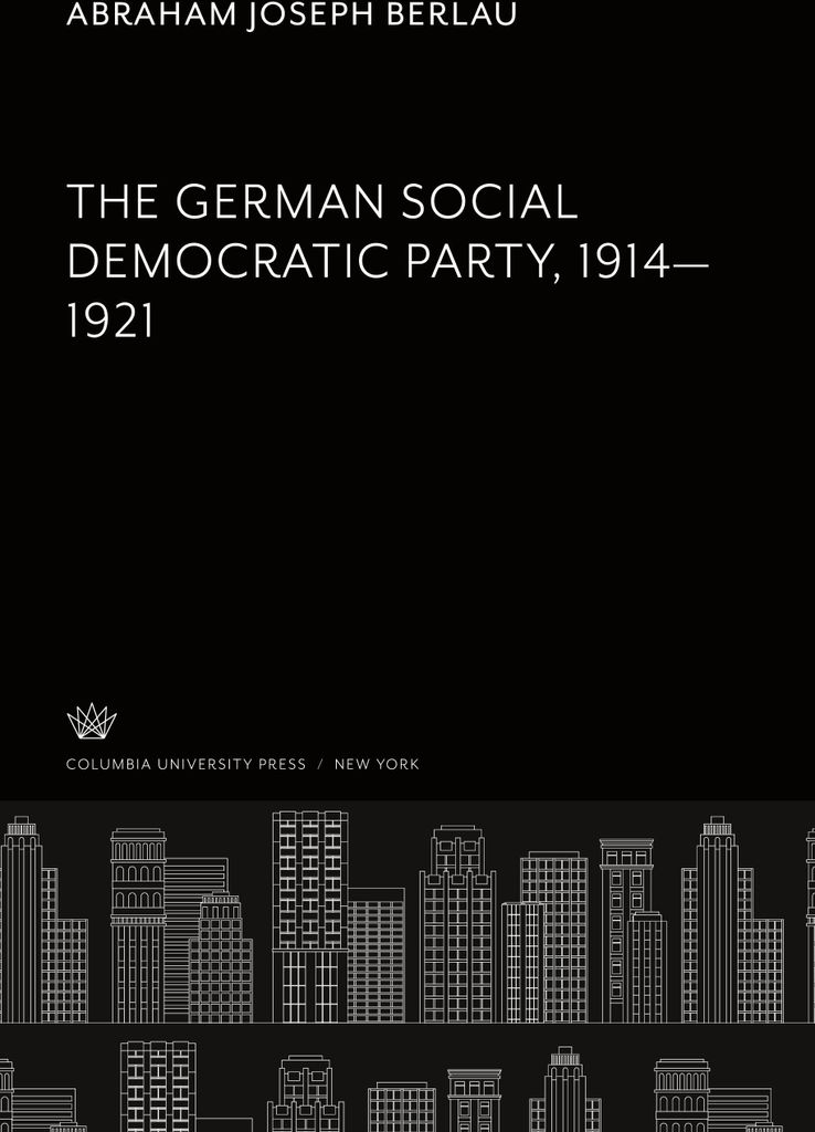 The German Social Democratic Party 1914-1921