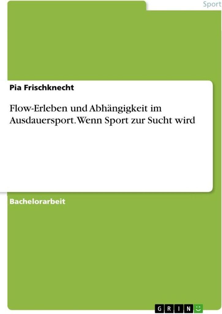 Flow-Erleben und Abhängigkeit im Ausdauersport. Wenn Sport zur Sucht wird