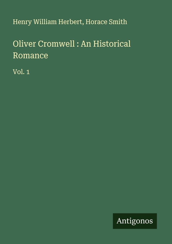 Oliver Cromwell: Ein historischer Roman