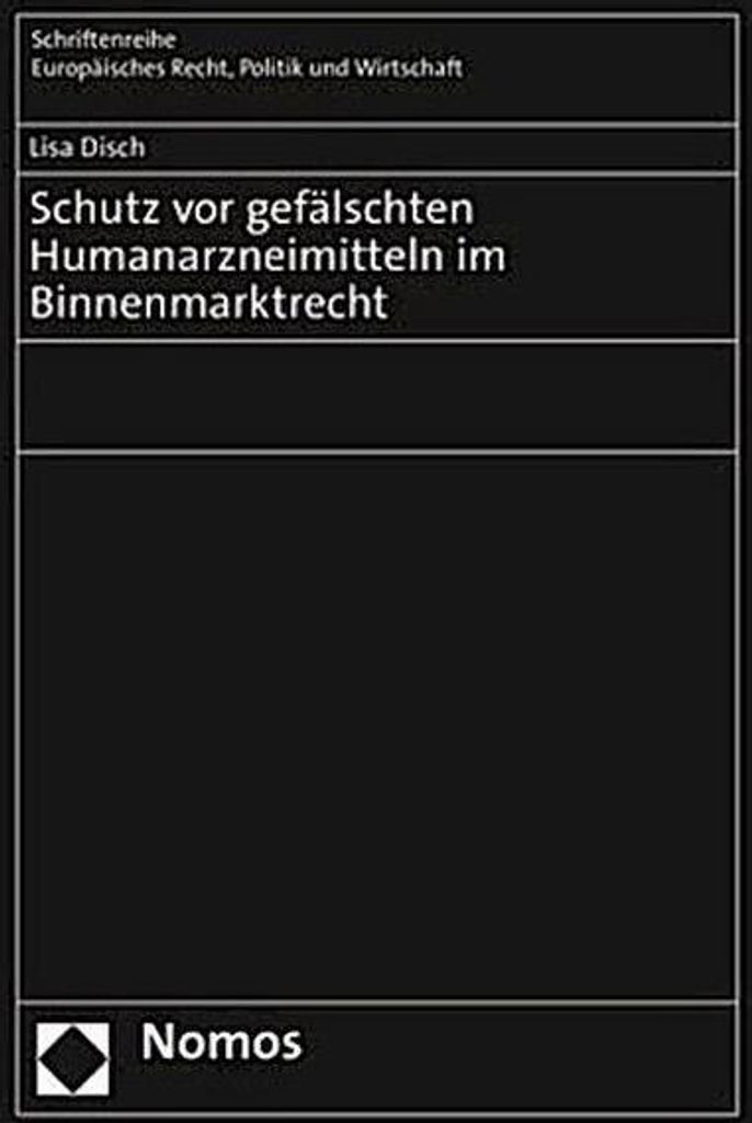 Schutz vor gefälschten Humanarzneimitteln im Binnenmarktrecht