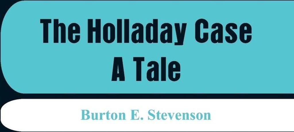 The Holladay Case