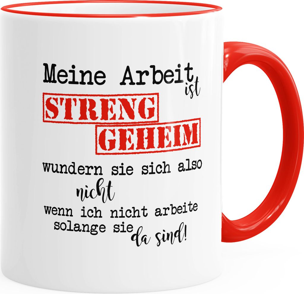 Kaffee-Tasse Meine arbeit ist streng geheim... Tasse mit Farbrand MoonWorks unisize