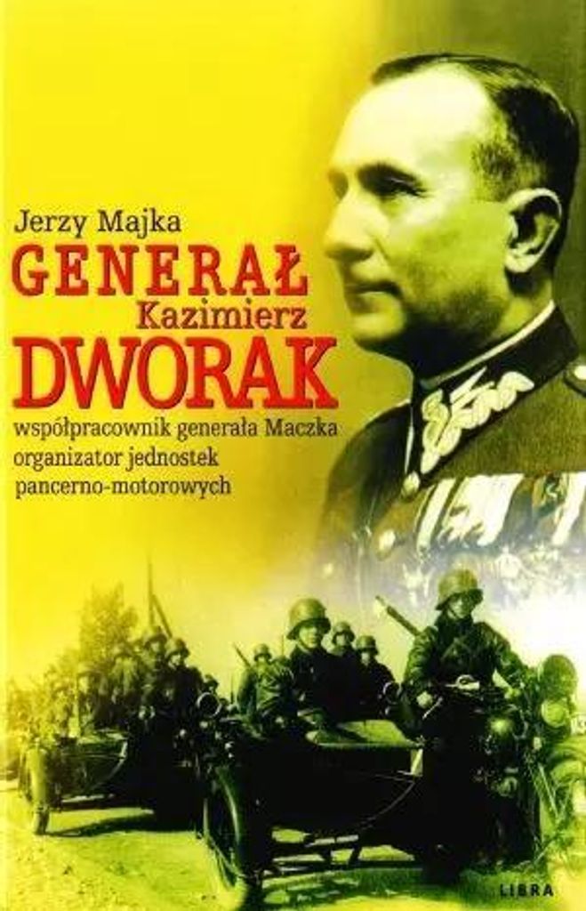 Majka, J: Genaral Kazimierz Dworak