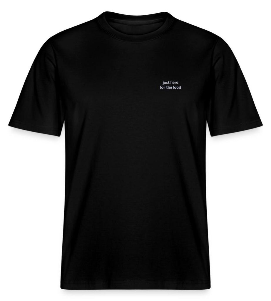 Spreadshirt Gesticktes Just Here For The Food Design Relaxed Fit Uni T-Shirt, S, Schwarz