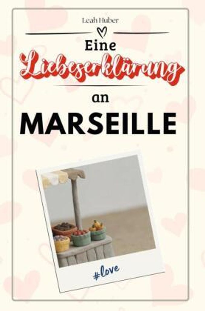 Eine Liebeserklärung an Marseille - Die große Hommage - das perfekte Geschenk für Weihnachten und Geburtstag und jeden Anlass
