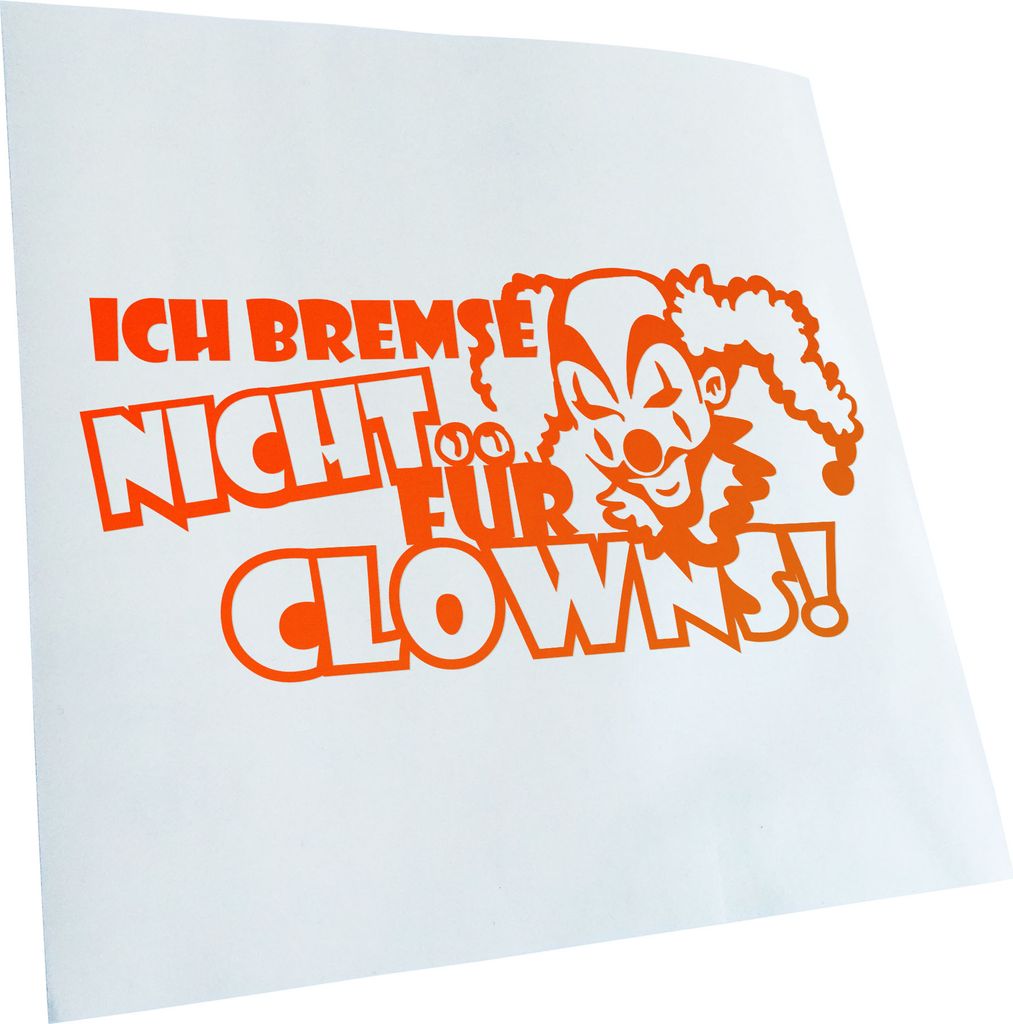 Kiwistar - Autoaufkleber - Ich Bremse Nicht für Clowns Heckscheibe - Aufkleber für Auto Kfz Fahrrad, LKW, Truck Mofa