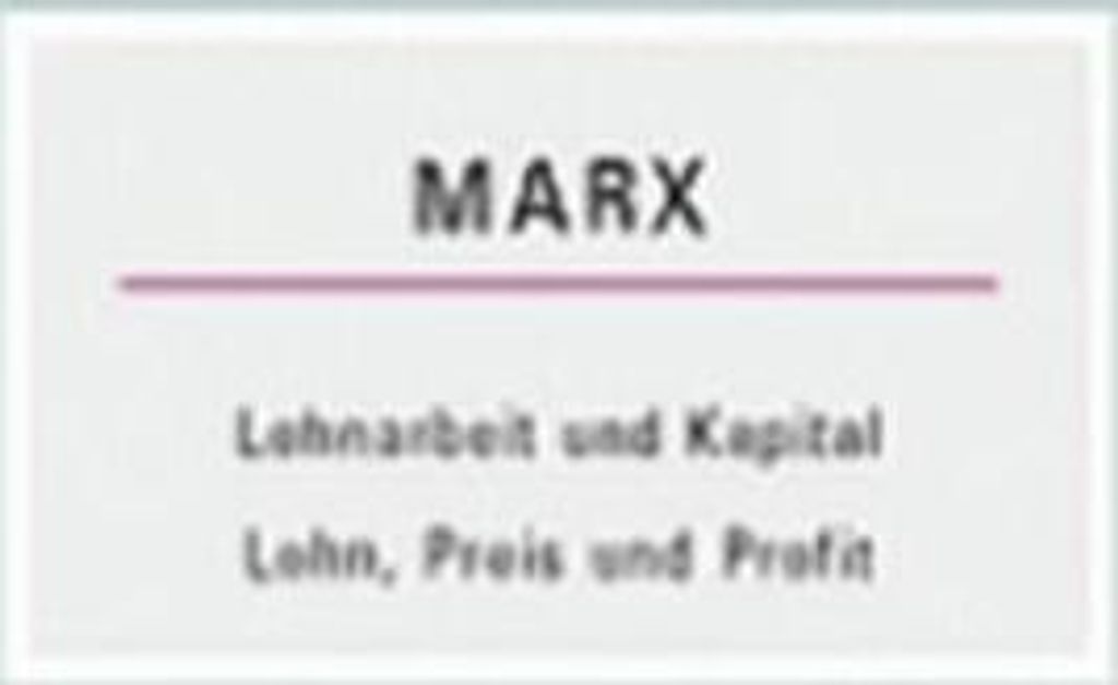 Lohnarbeit und Kapital /Lohn, Preis und Profit