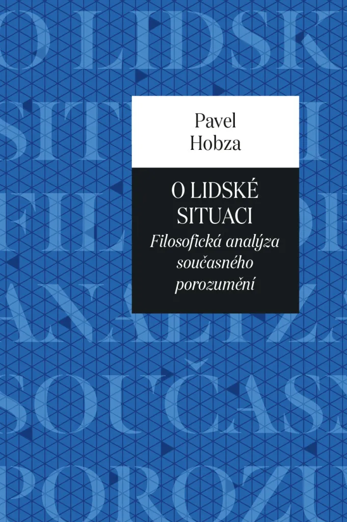Philosophie Contemporaine : Analyse de Pavel Hobza sur la Situation Humaine
