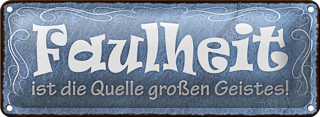 Blechschild Spruch 27x10cm Faulheit Quelle großen Geistes Dekoration
